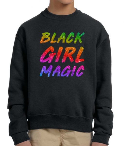 Black Girl Magic For Black Queen Graphic Sweatshirt