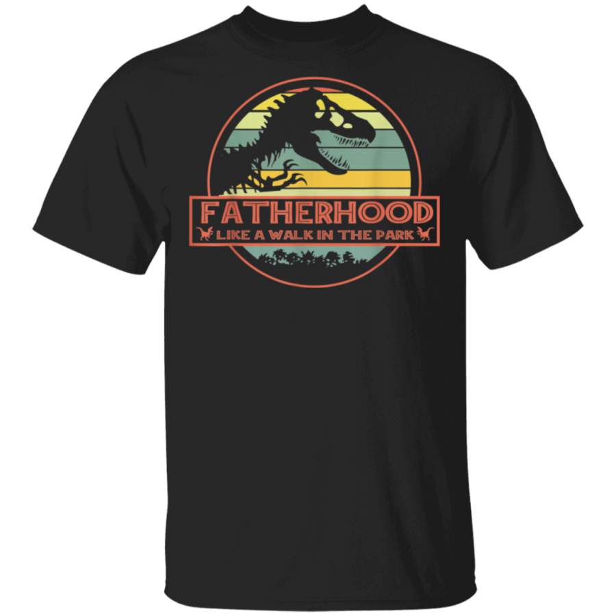 Fatherhood Like A Walk In The Park T-Shirt Father’s Day