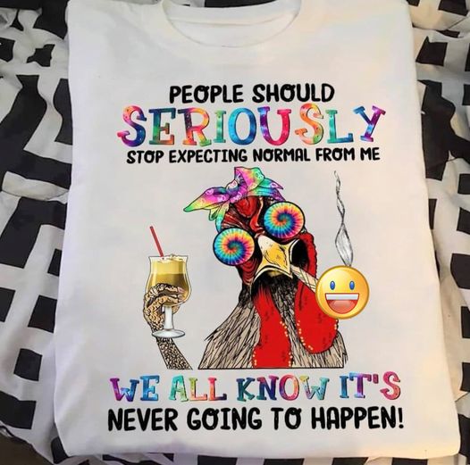 People Should Stop Expecting Normal From Me Funny Chicken Standard/Premium T-Shirt