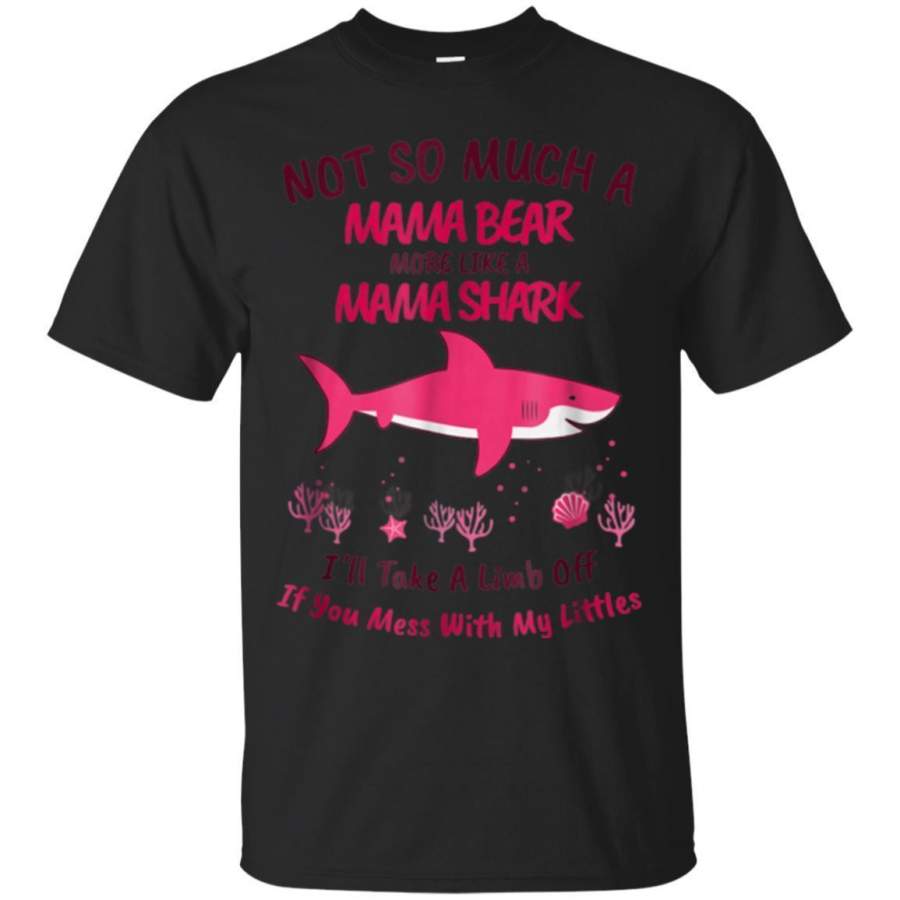 AGR Mother Shirt Not So Much A Mama Bear More Like A Mama Shark Jaq T-shirt