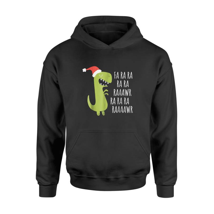 Christmas Shirt Funny Dinosaur Fa Ra Ra Rawr Rawr Christmas T-Rex Xmas Tee – Standard Hoodie