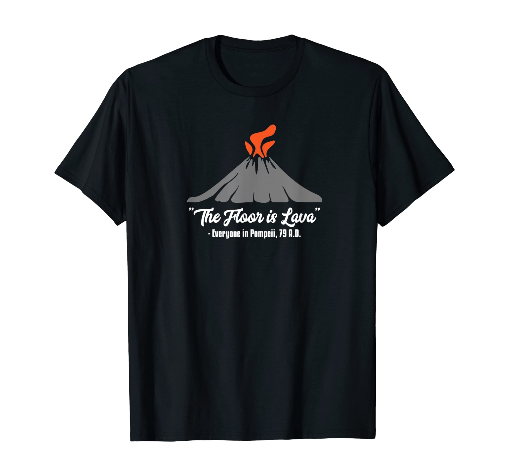 The Floor is Lava Funny History Teacher Pompeii T-Shirt