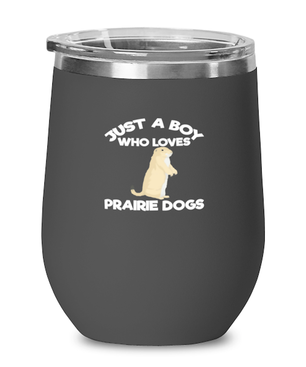 Wine Tumbler Stainless Steel Insulated Funny Just A Boy Who Loves Prairie Dogs Animals