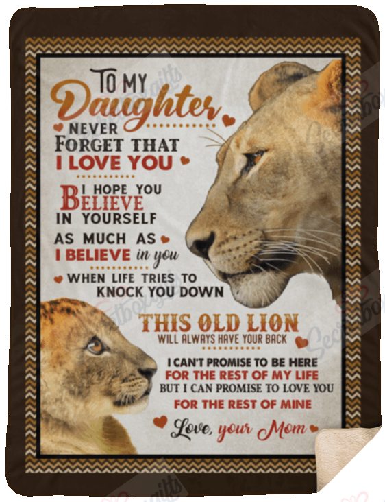 To My Daughter Never Forget That I Love You Hope You Believe In Yourself Lion Yq2901210Cl Fleece Blanket