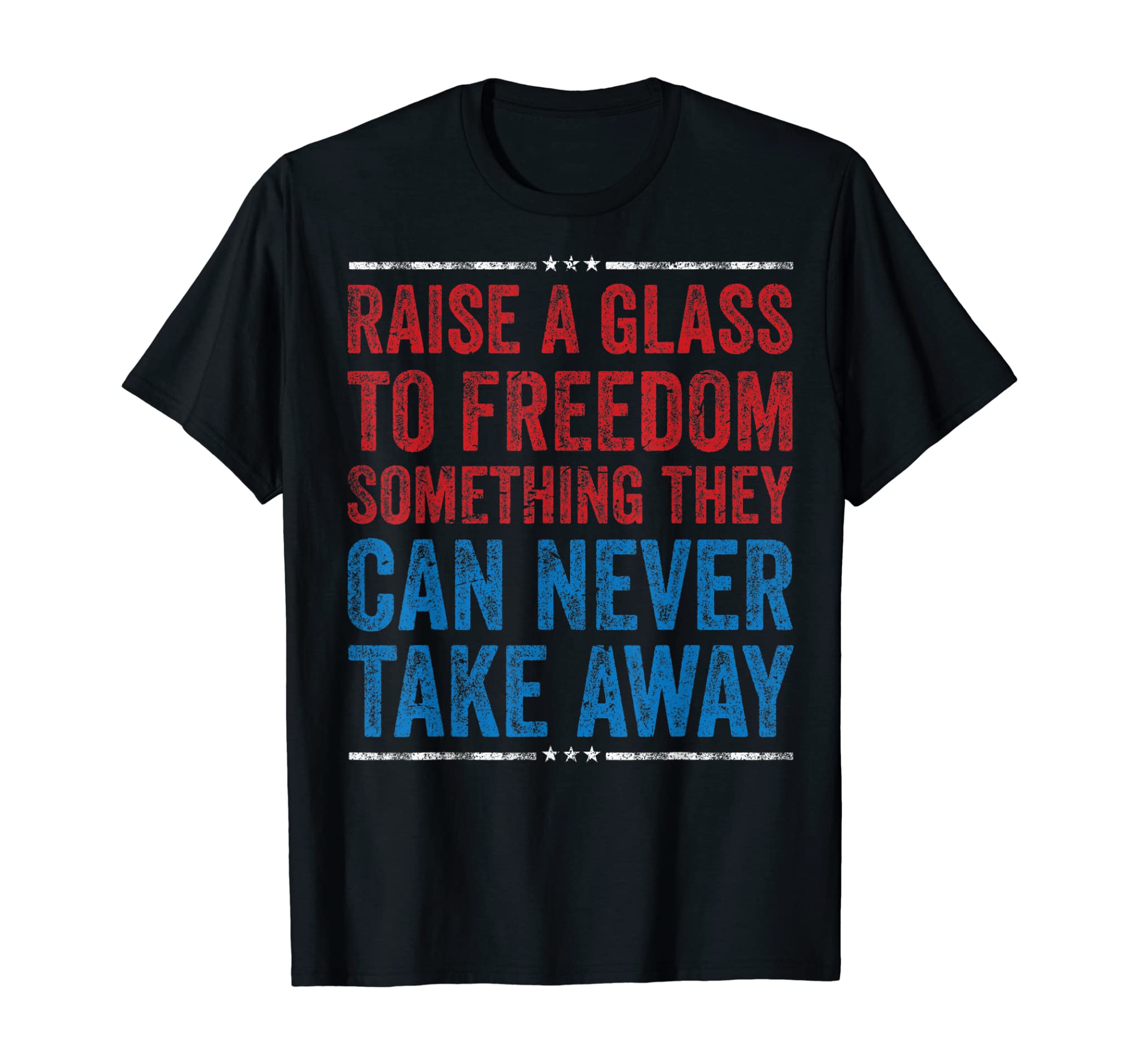 Raise A Glass To Freedom 4th Of July Independence Day Gift T-Shirt