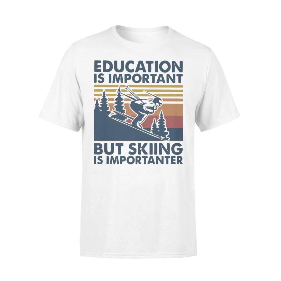 Education Is Important But Skiing Is Importanter Vintage T-shirt