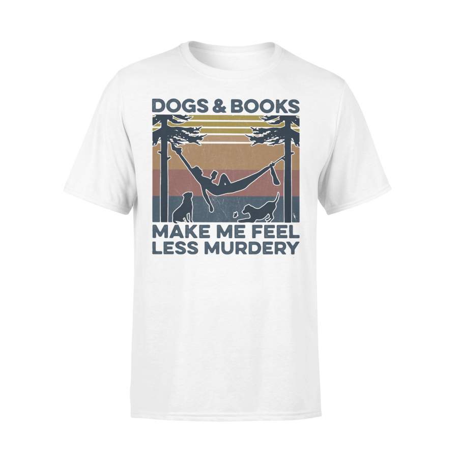Dogs And Books Make Me Feel Less Murdery Vintage T-shirt