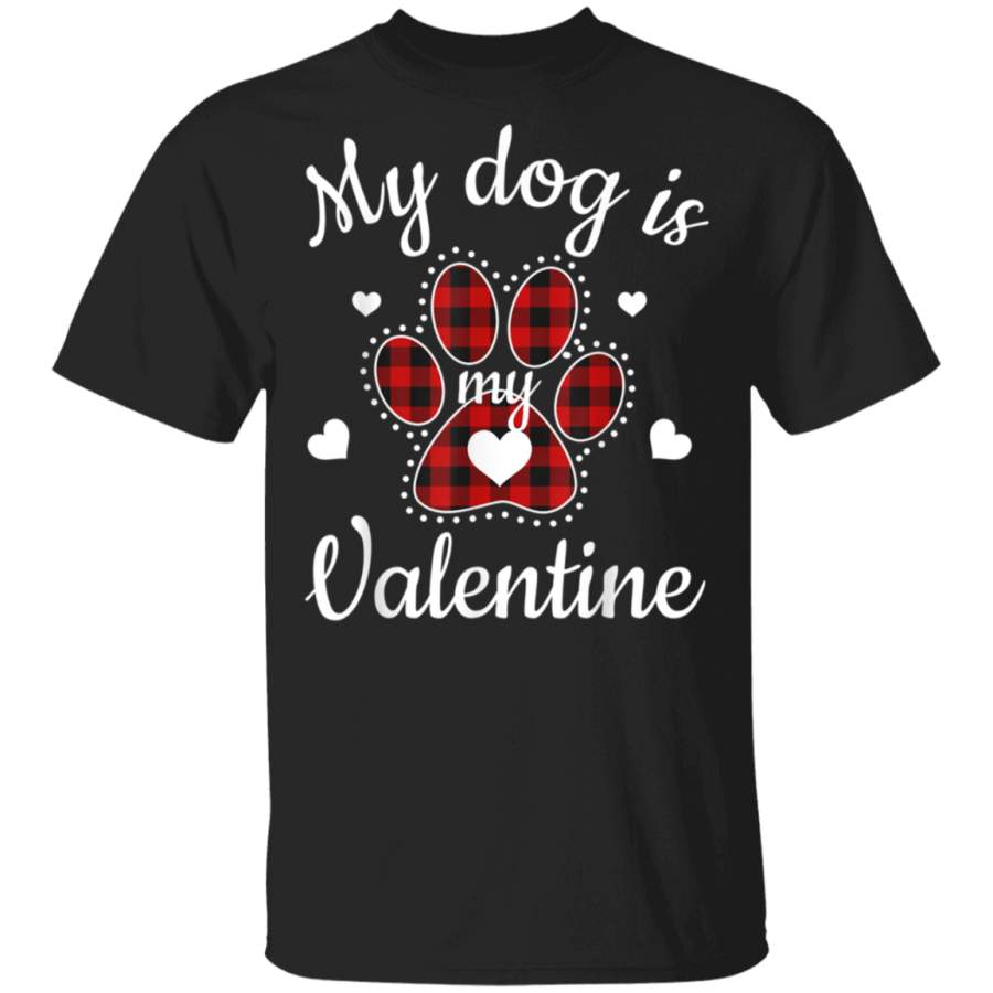 My Dog is My Valentines Day Dogs Lovers Gifts For Men Women TShirt