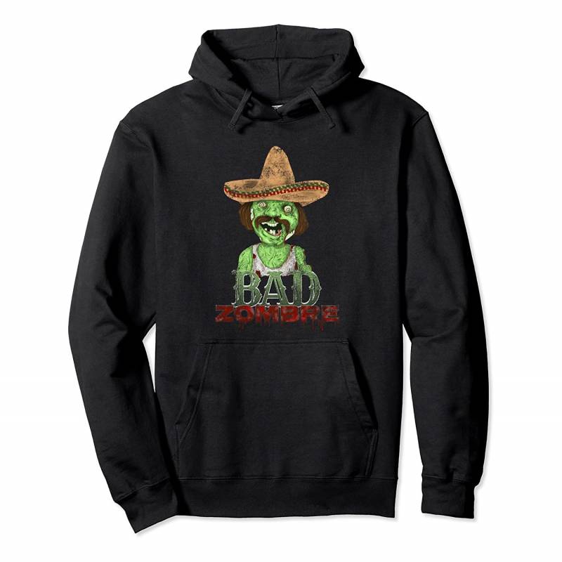 Bad Zombre: Creepy Funny Mexican Distressed Zombie Pullover Hoodie, T Shirt, Sweatshirt