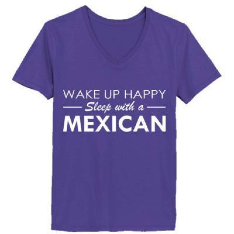 AGR Wake Up Happy Sleep With A Mexican – Ladies’ V-Neck T-Shirt