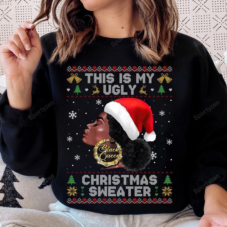 This Is My Ugly Christmas Sweater Black Queen Christmas Sweatshirt #Kv