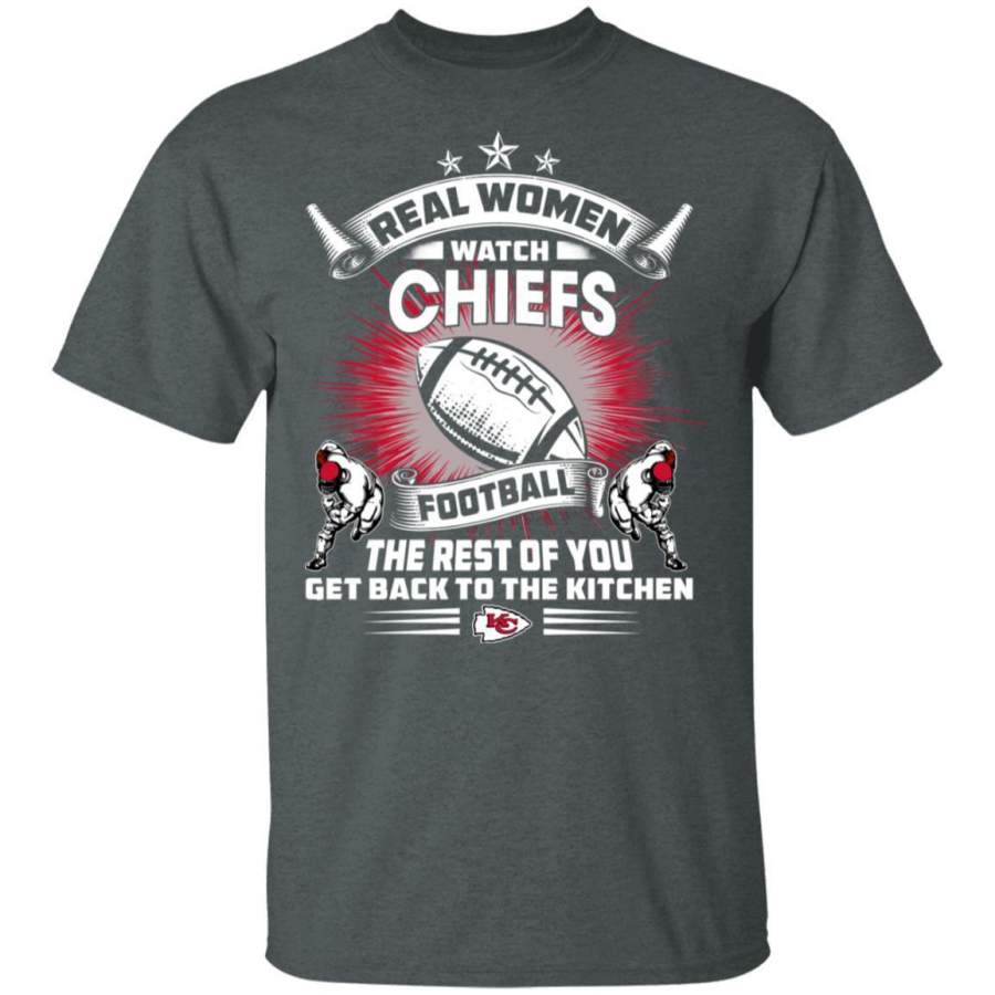 Funny Gift Real Women Watch Kansas City Chiefs T Shirt