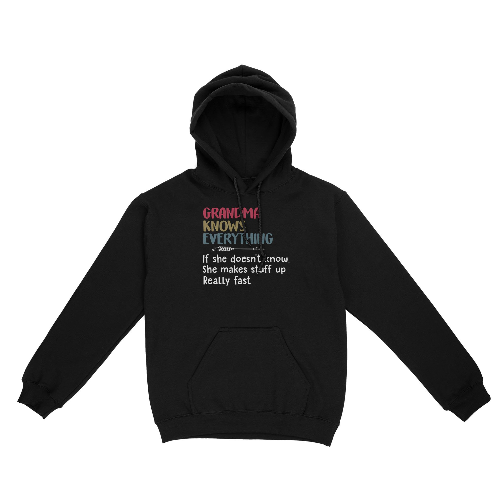 Grandma Knows Everything If She Doesn’t Know She Makes Stuff Up Really Fast Mother’s Day Shirt Gift For Mom – Standard Hoodie