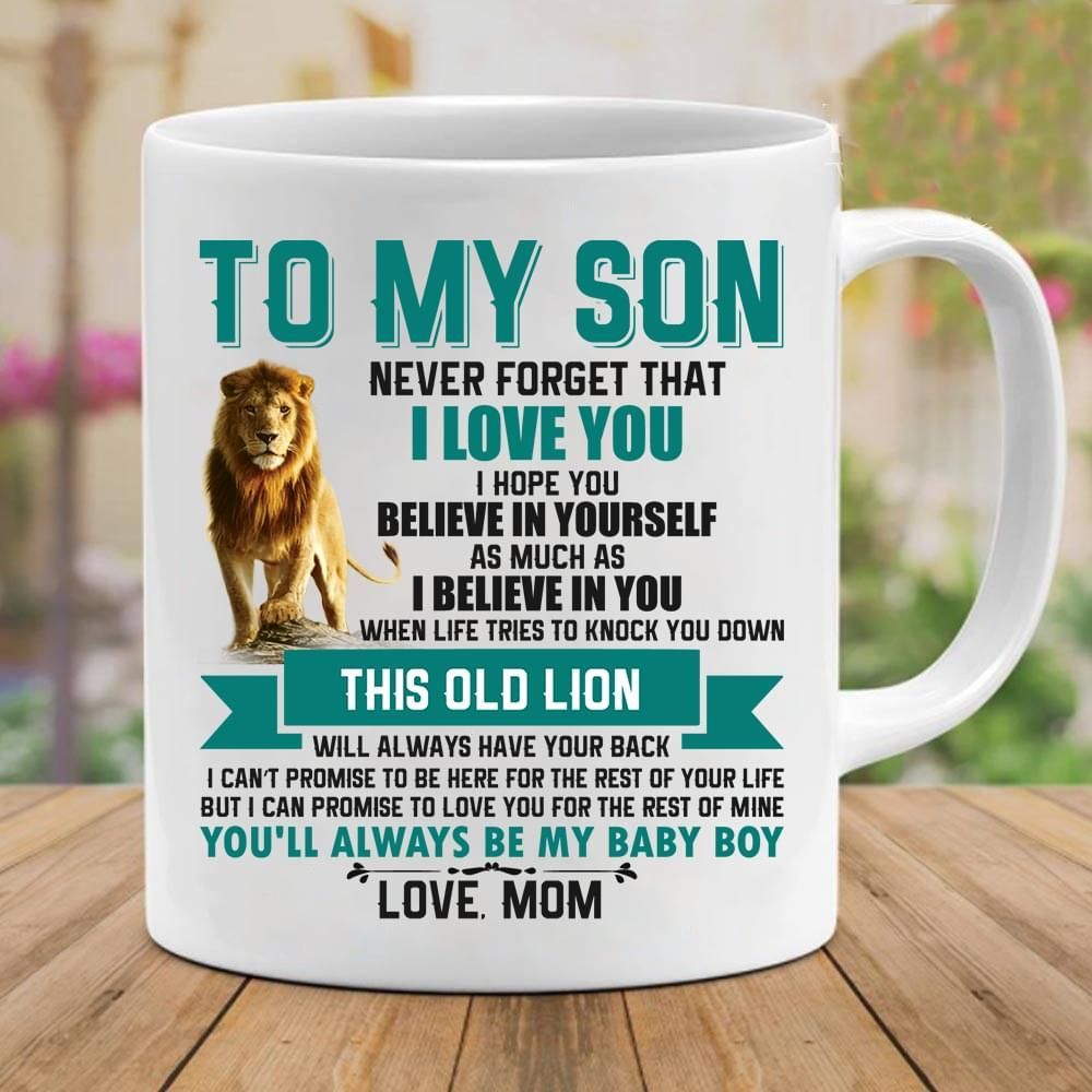 To My Son I Hope You Believe In Yourself As Much As I Believe In You Lion Mom Mug