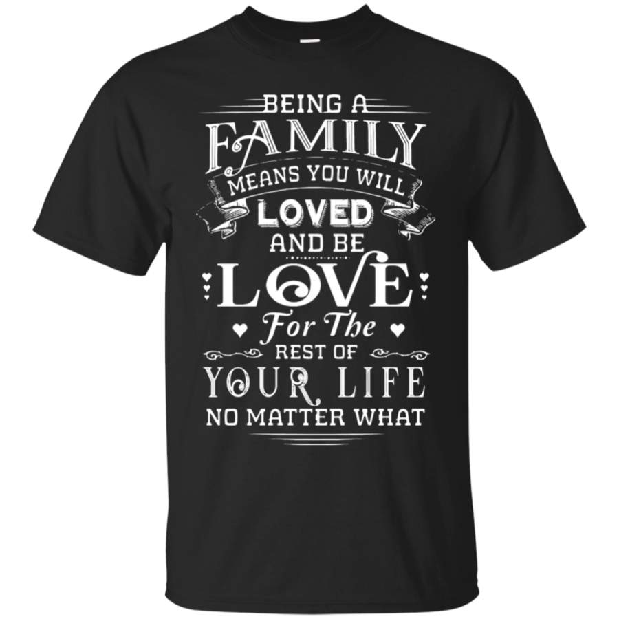 AGR Being A Family Means You Will Love For The Your Life T-Shirt