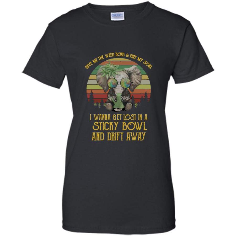 Give Me The Weed Boys And Free My Soul I Wanna Get Lost In A StickY Bowl And Drift Away, Elephant Vintage Classic – Gildan Women Shirt