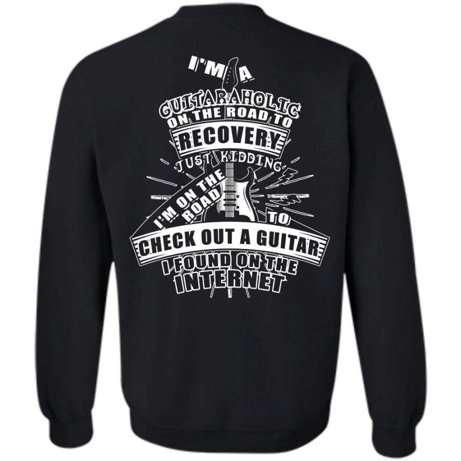 I’m A Guitarholic T Shirt, Favorite Sweatshirt