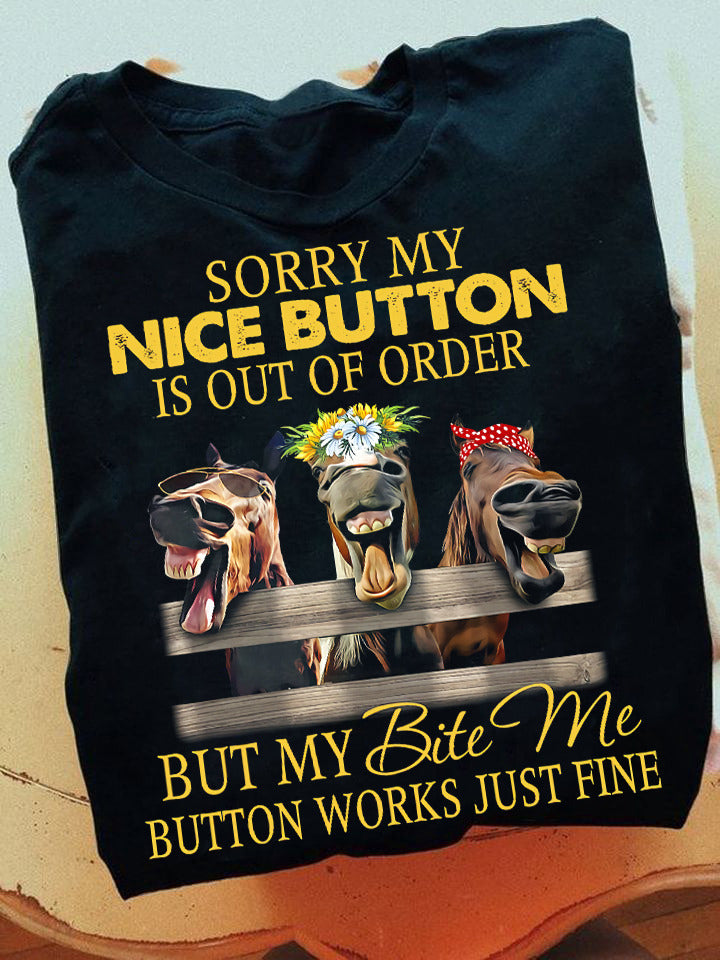 Sorry my nice button is out of order  T-shirt