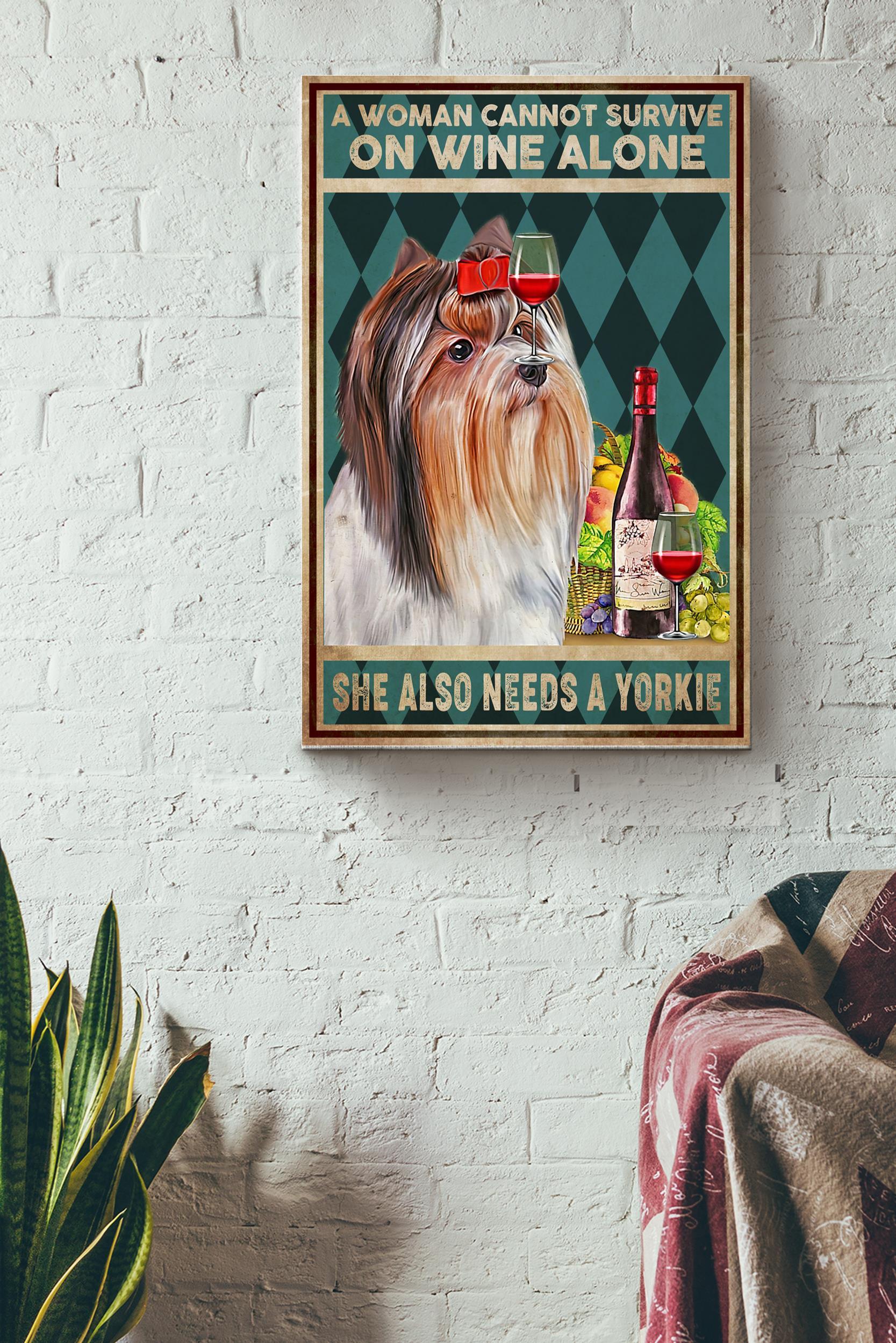 A Woman Cannot Survive On Wine Alone She Also Needs A Yorkie Poster – Animals Wall Art – Gift For Dog Lovers Wine Addictors Home Decor Pub Decor Wrapped Canvas