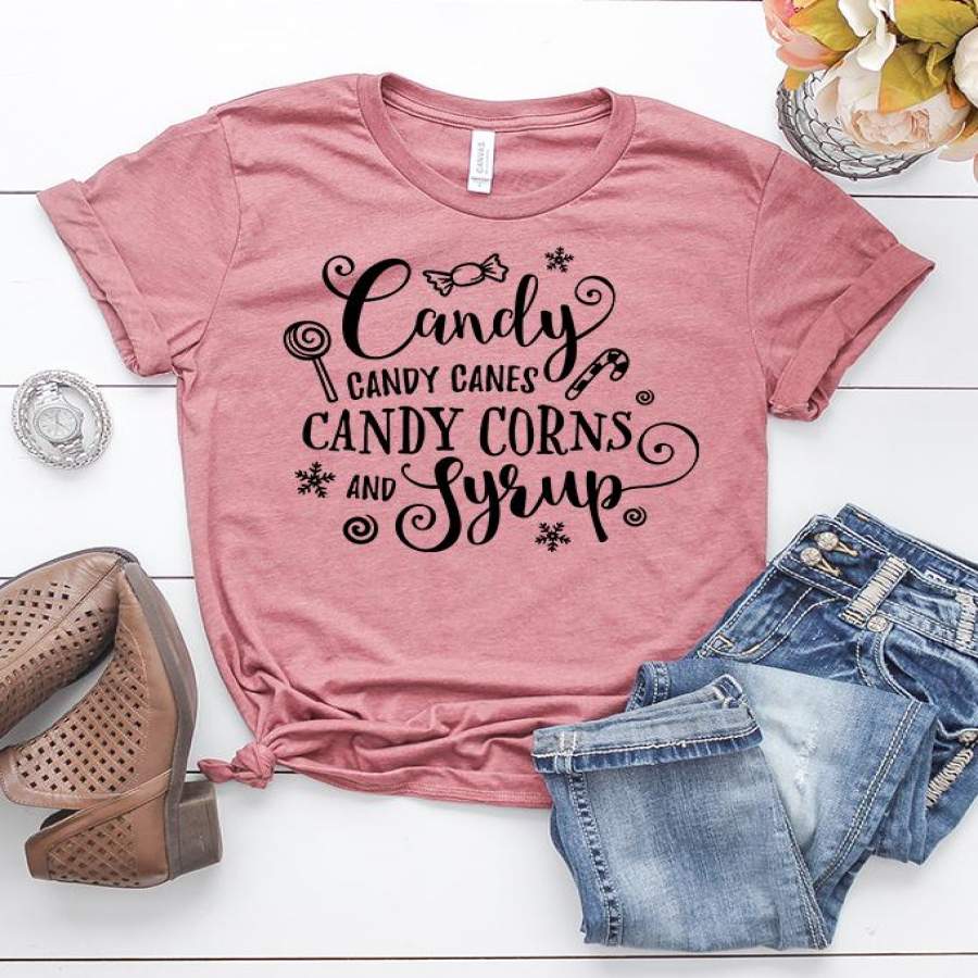 Candy Candy Canes Candy Corns and Syrup T-Shirt