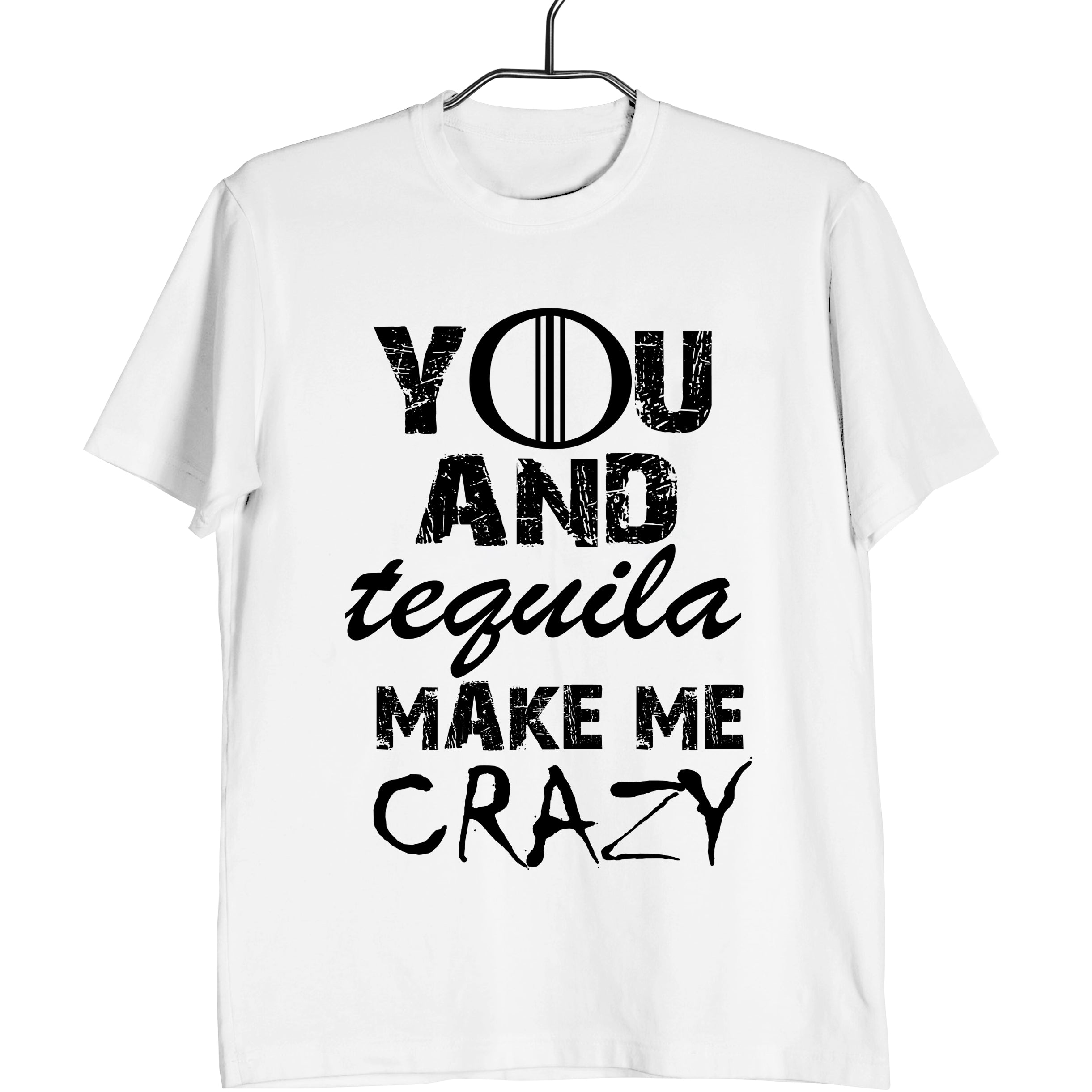 You And Tequila Make Me Crazy Man’s Tee T-Shirt