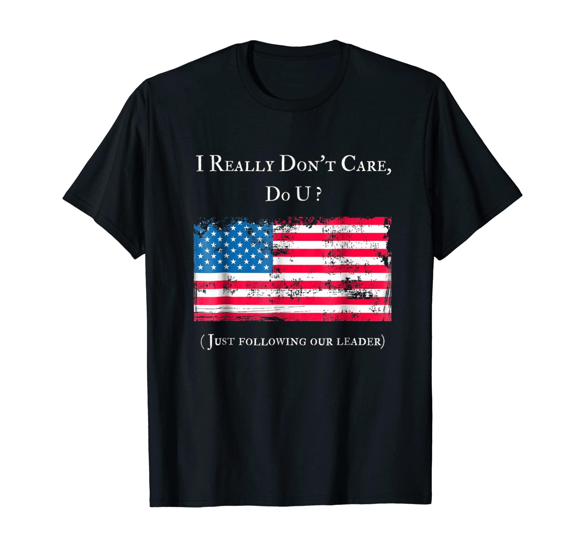 I Really Don’T Care Shirt, Do U? Patriotic Tshirt Usa