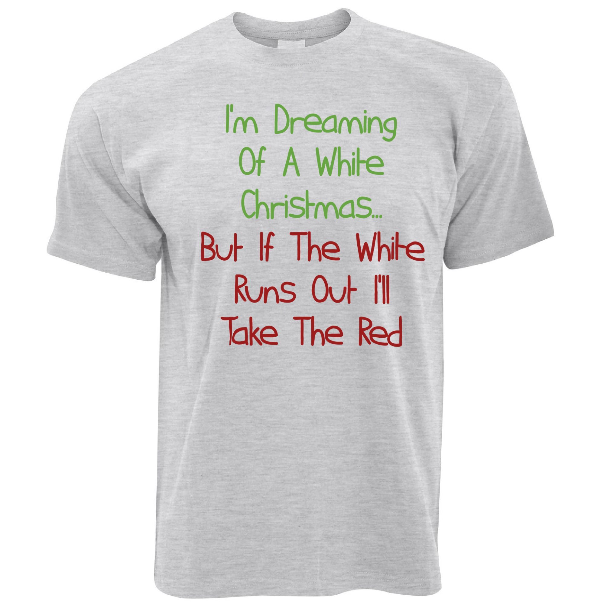 Novelty T Shirt Dreaming Of A White Christmas Wine