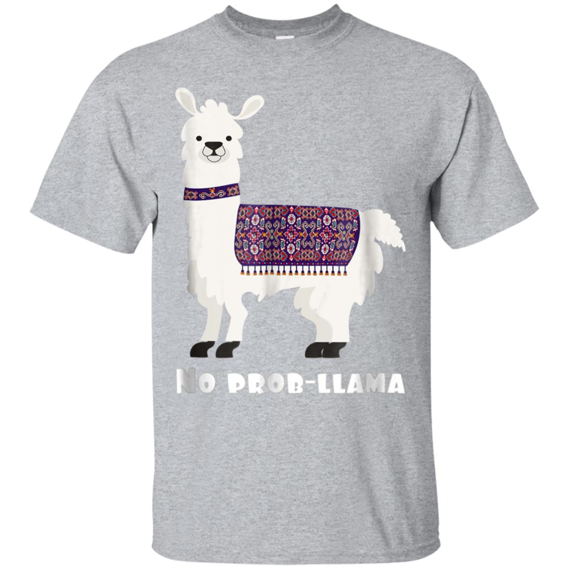 No Prob-Llama Cute Shirt Funny Llama Lover T-Shirt Birthday