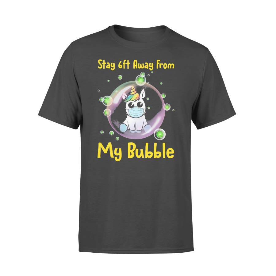 Unicorn Stay 6Ft Away From My Bubble T-shirt