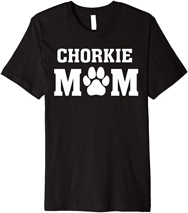 Chorkie Mom – Proud Dog Parent Owner – Puppy Mom Premium T-Shirt