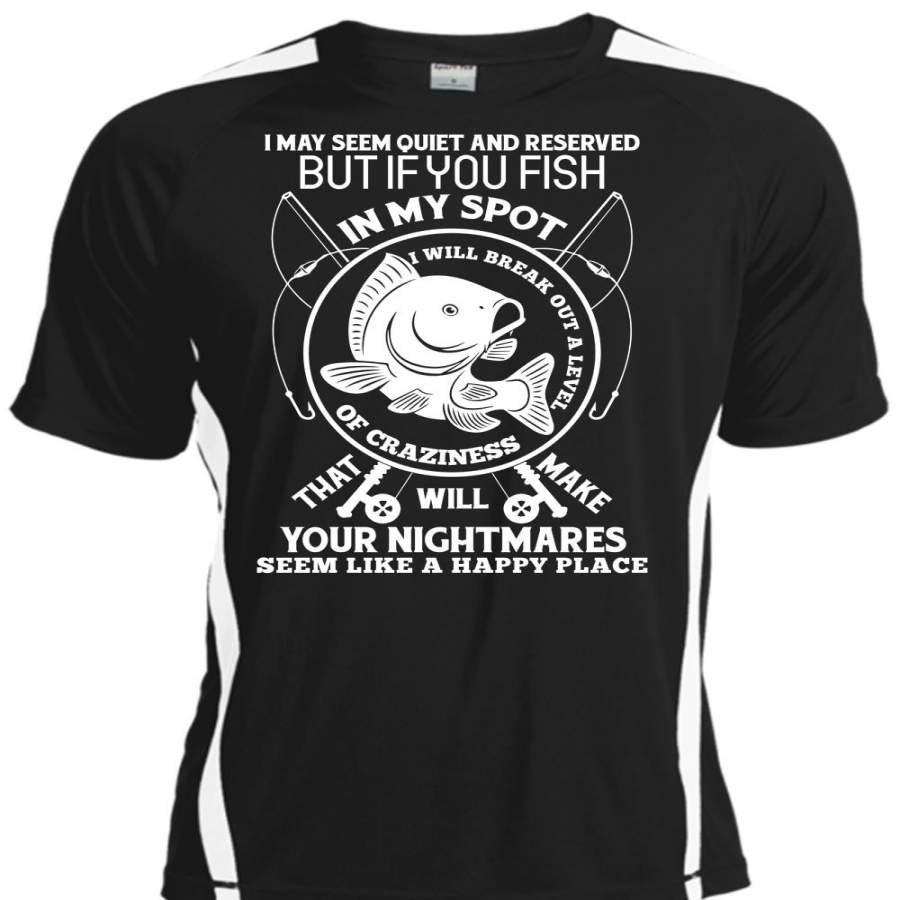 You Fish In My Spot T Shirt, Your Nightmares T Shirt, Cool Shirt