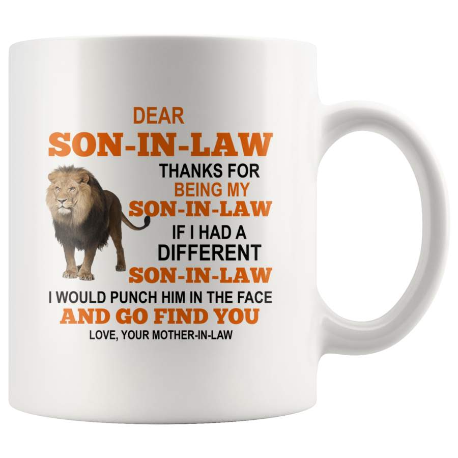 Thanks For Being My Son In Law If I Had Different Punch Him Face Find You Mother Lion Funny Gift For Men White Coffee Mug