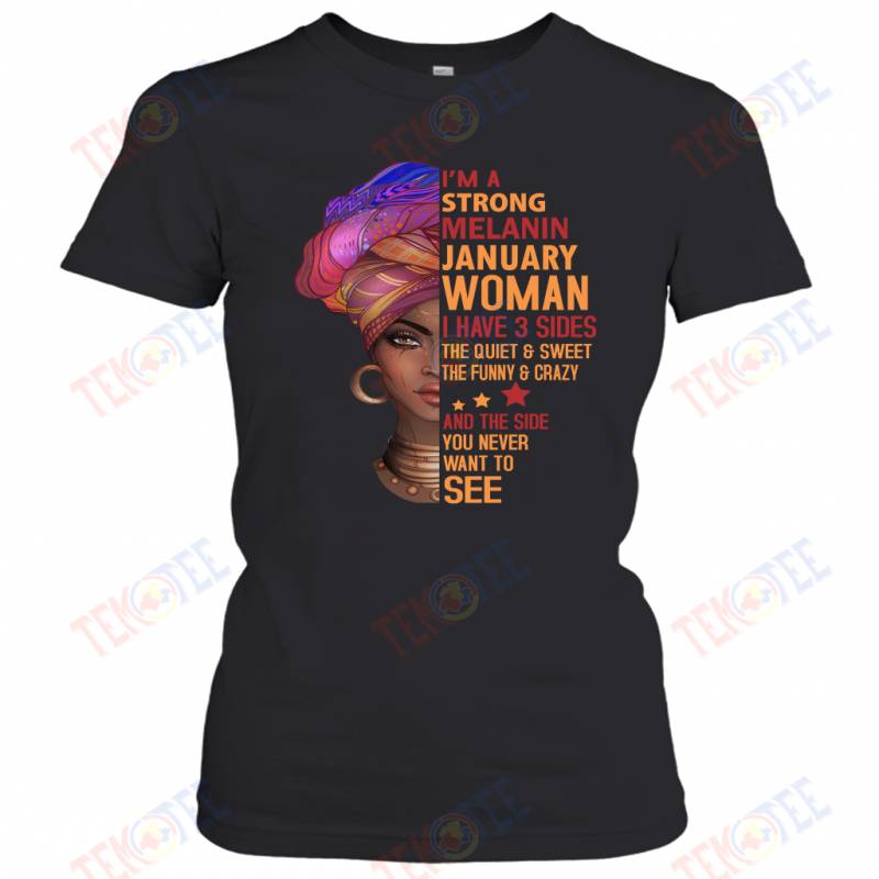 Temotee I Am A Strong Melanin January Woman I Have 3 Sides TMT991