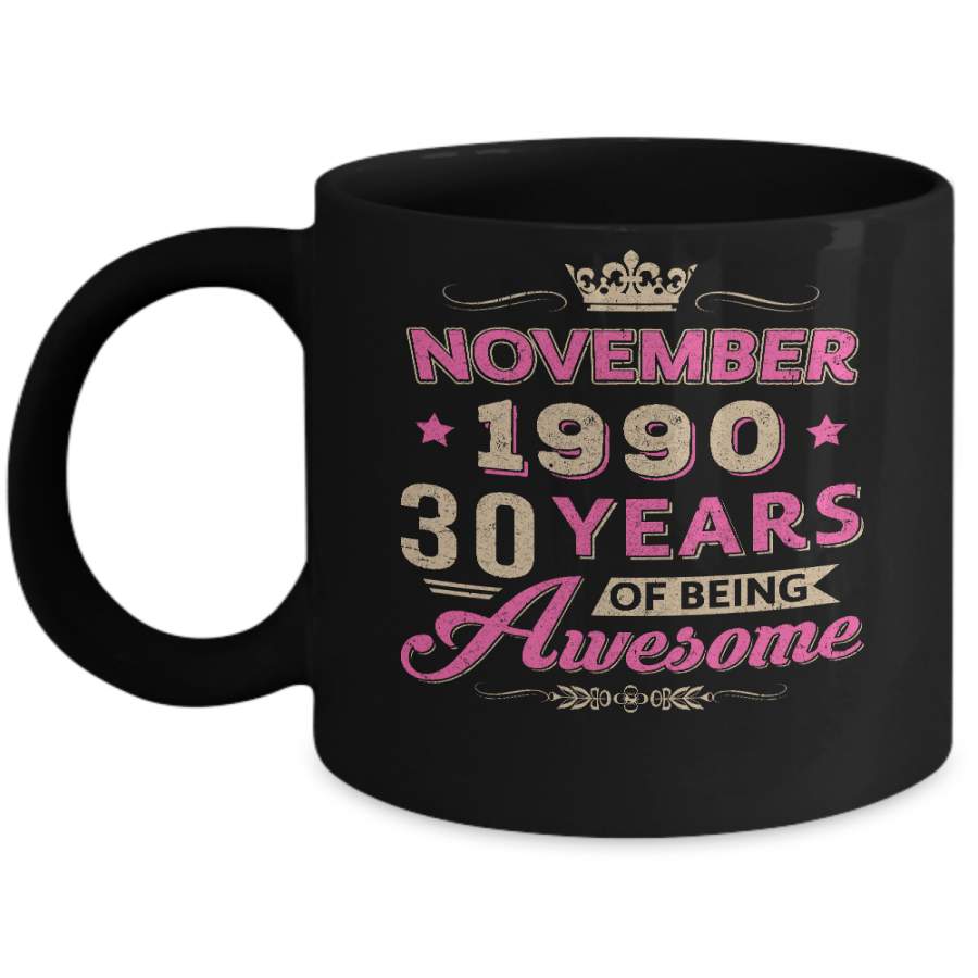 Vintage November 1990 30th Birthday Gift Being Awesome Mug