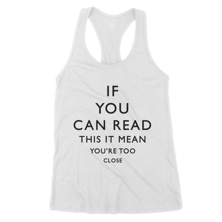 Corona Sarcastic Slogan Tank – If You Can Read This It Mean You’re Too Close, Corona Virus Tank Top, Corona Shirt, Quarantine Shirt