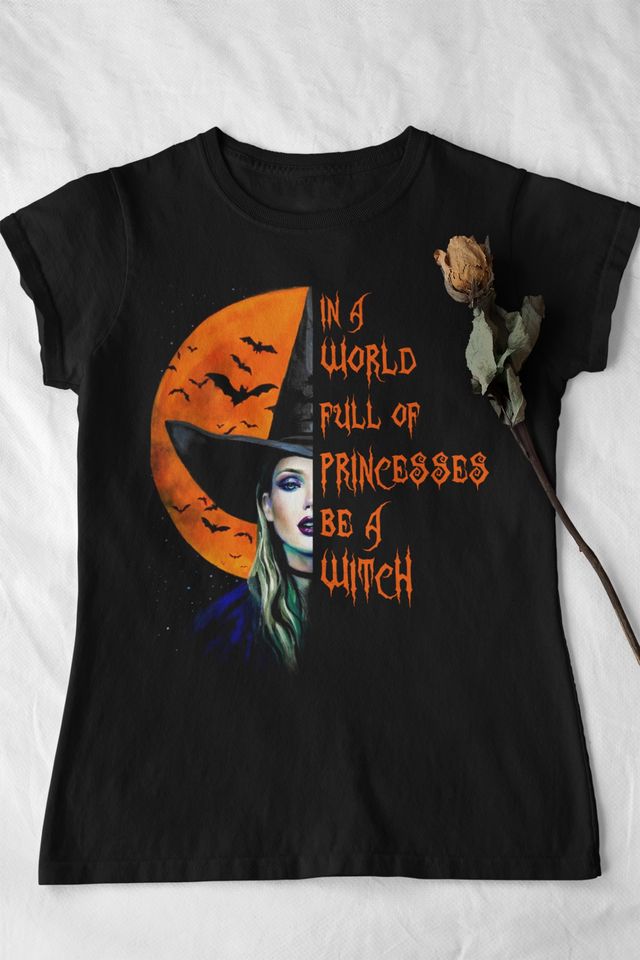 In A World Full Of Princesses Be A Witch Standard Women’s T-shirt