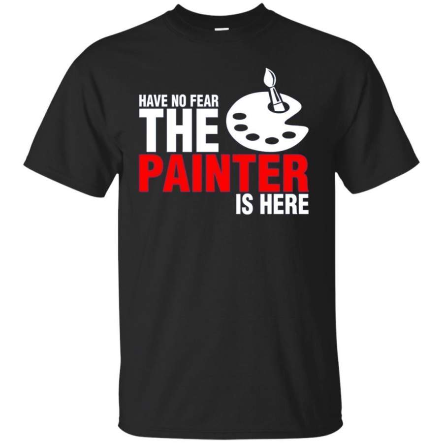 AGR Have No Fear The Painter Is Here Tshirt