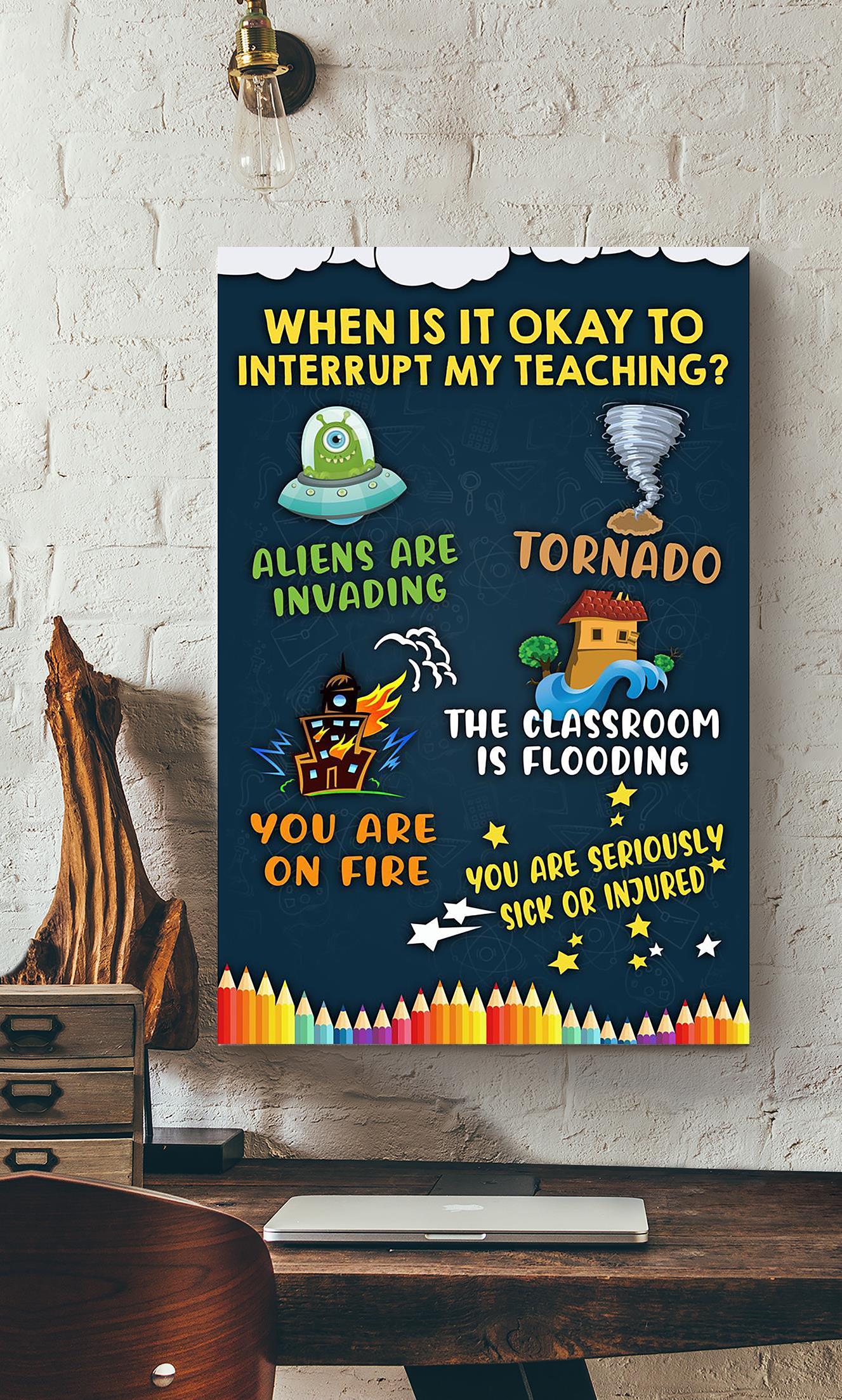 When Is It Okay To Interrupt My Teaching Teacher Wall Art For Classroom ...