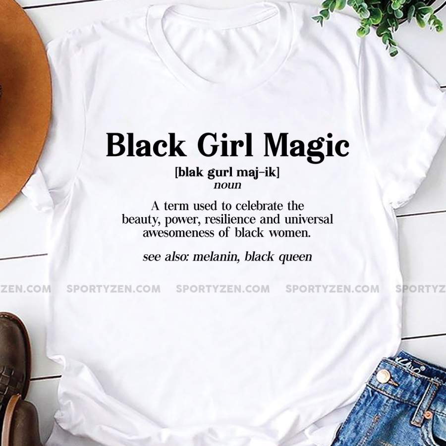 Black Girl Magic noun T-shirt #16H