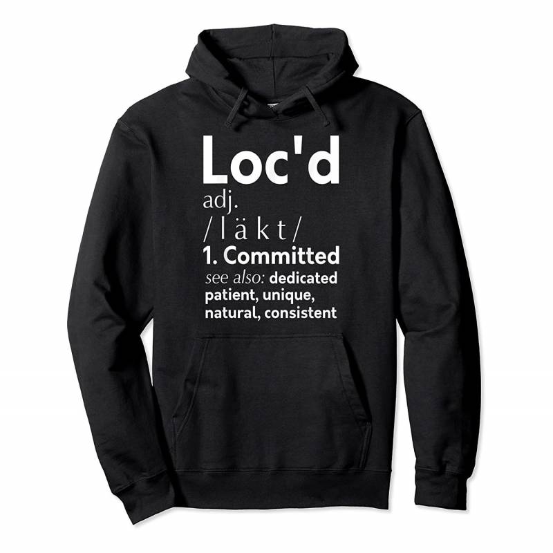 The Original Loc’d Definition Loc Lifestyle Dreadlock Shirt Pullover Hoodie, T-Shirt, Sweatshirt