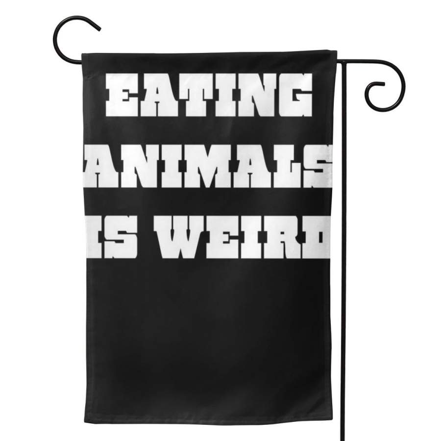 2 Pcs Garden Flag Eating Animals Is Weird Vegan Vegetarian Funny Parody Horizontal Poster 12.5”x18” -Mothers Day, Birthday Gifts for Mom, Dad, Wife, Husband, Daughters, Grandma, Friends