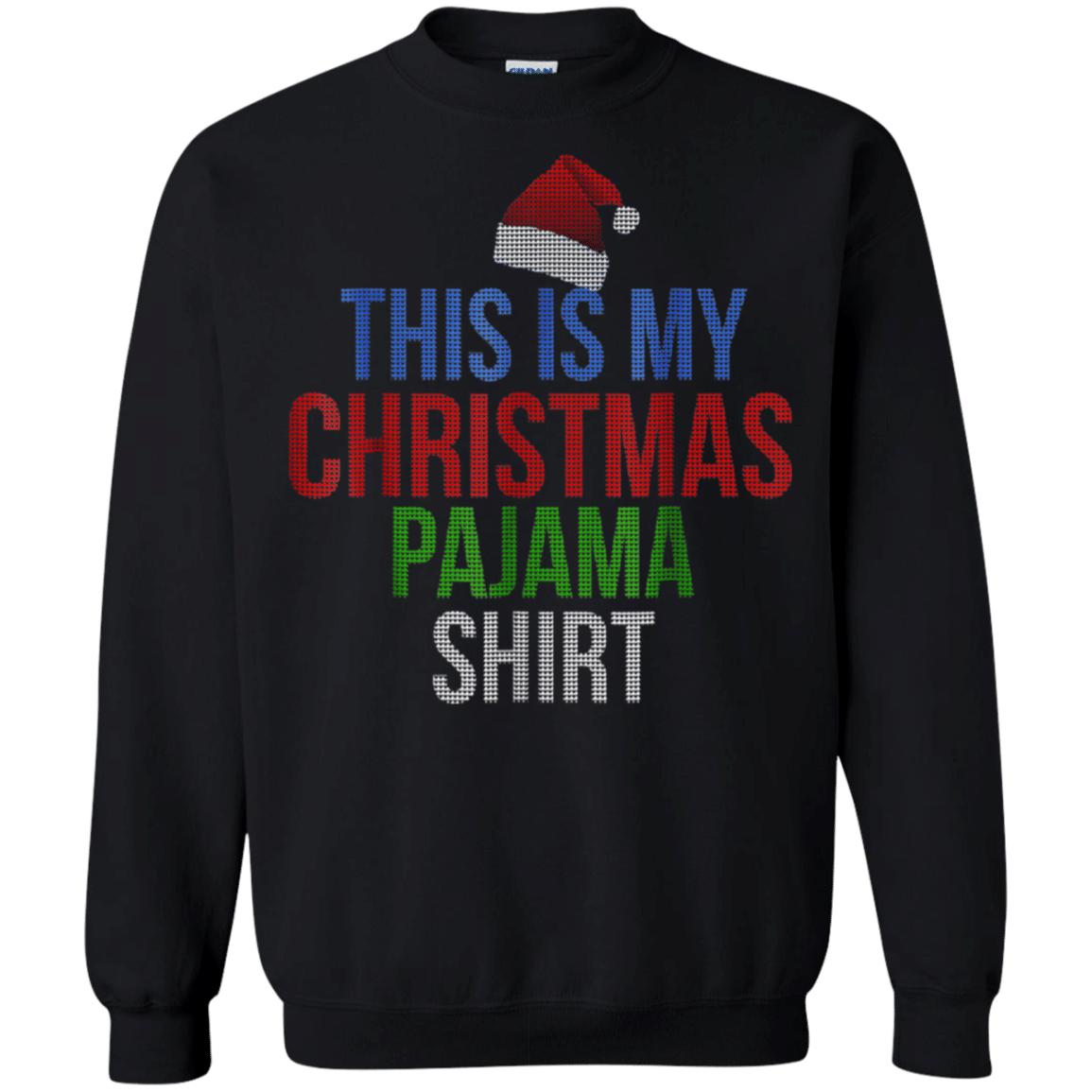 Buy Ugly Christmas Sweater T-Shirt This Is My Christmas Pajama Shirt G180 Gildan Crewneck Pullover Sweatshirt  8 oz.