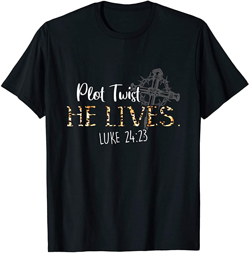 Plot Twist He Lives Jesus Is Alive Luke 24 – Easter Leopard T-Shirt