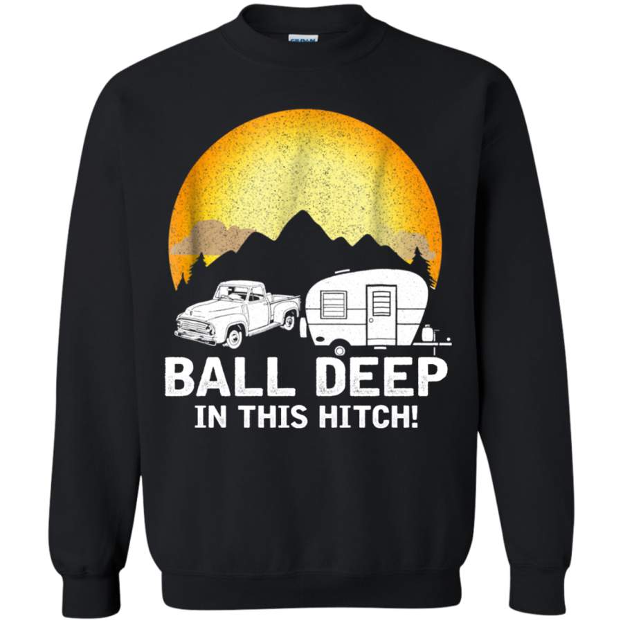 AGR Balls Deep in this Hitch Funny Sweatshirt