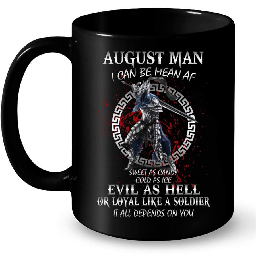 August Man I Can Be Mean AF Sweet As Candy Cold As Ice Evil As Hell – Full-Wrap Coffee Black Mug