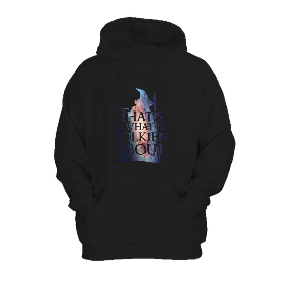 Thats What Im Tolkien About Lord Of The Rings Funny Hoodie