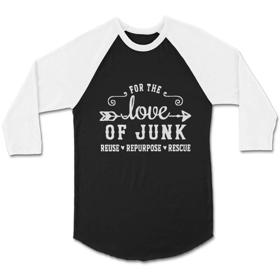 For The Love Of Junk Vintage Funky Junk Vendor Dealers Gypsy Pickers Junkin Flea Market Repurpose CPY Unisex 3/4 Sleeve Baseball Tee T-Shirt