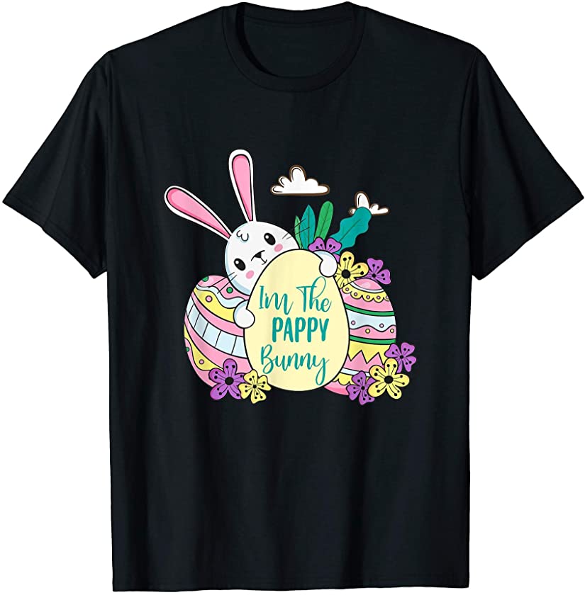 I’m The Pappy Bunny T-Shirt Easter Day Men/Women Gift T-Shirt