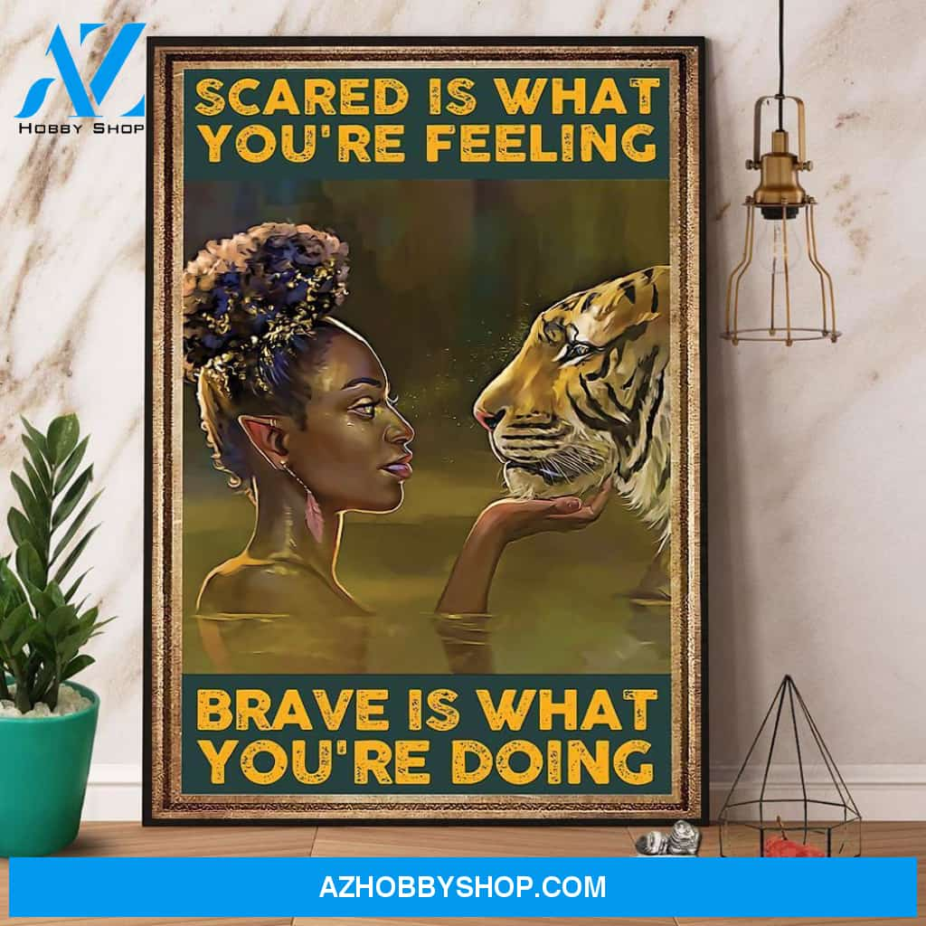 Black Woman And Tiger Brave Is What You’Re Doing Canvas And Poster