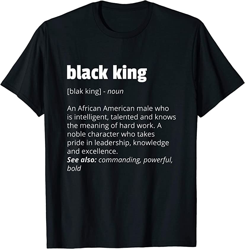 Black King Definition African Pride History Month T-Shirt